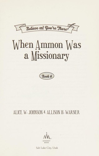 Believe and you're there when Ammon was a missionary