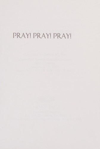 Pray! Pray! Pray!