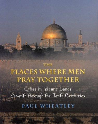 The Places Where Men Pray Together