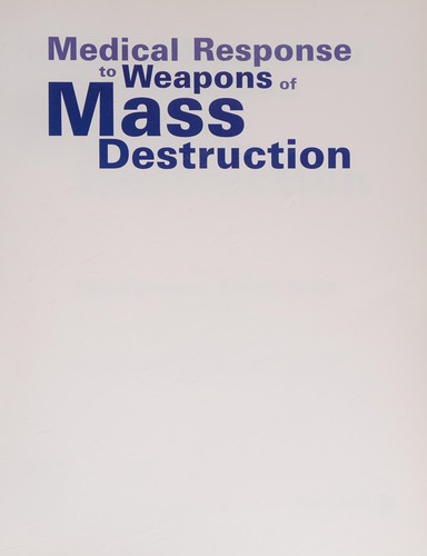 Medical response to weapons of mass destruction