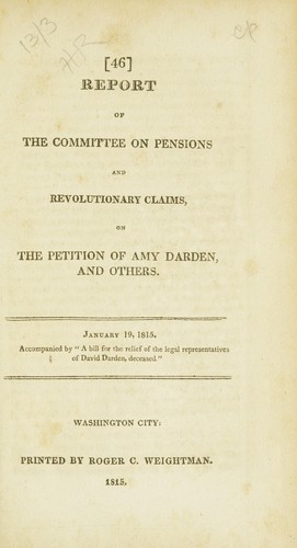 Report of the Committee on pensions and revolutionary claims, on the petition of Amy Darden, and others
