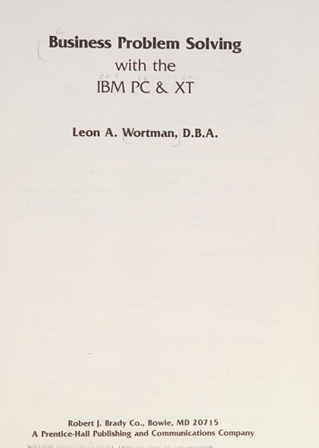 Business problem solving with the IBM PC & XT