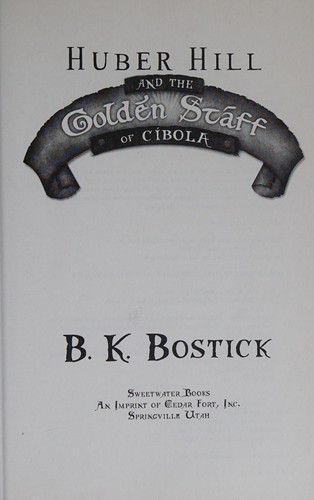 Huber Hill and the Golden Staff of Cibola
