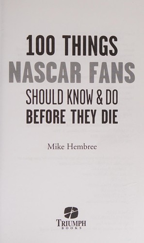 100 things NASCAR fans should know & do before they die