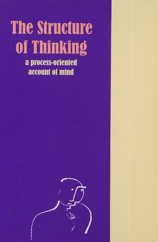 STRUCTURE OF THINKING: A PROCESS-ORIENTED ACCOUNT OF MIND