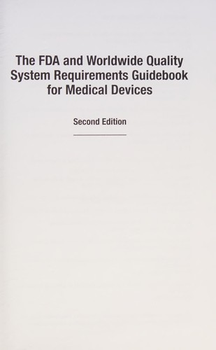 The FDA and worldwide quality system requirements guidebook for medical devices