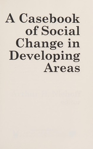 A casebook of social change in developing areas