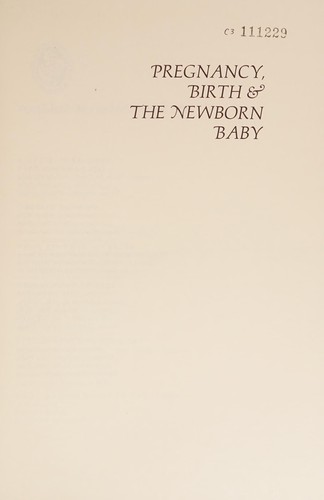 Pregnancy birth and the newborn baby