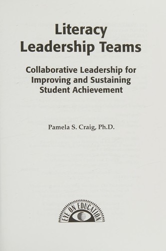 Literacy leadership teams: collaborative leadership for improving and sustaining student achievement