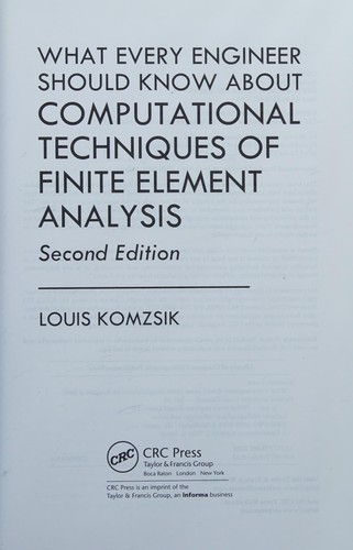 What every engineer should know about computational techniques of finite element analysis