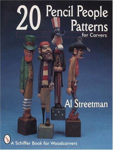 20 Pencil People Patterns for Carvers (A Schiffer book for woodcarvers)