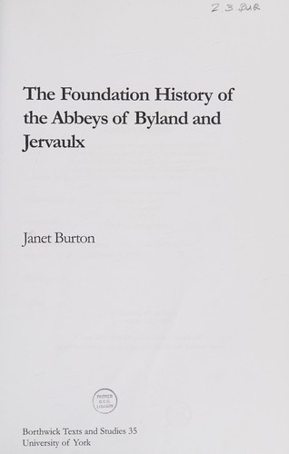 The foundation history of the abbeys of Byland and Jervauls
