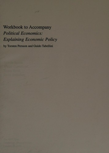 Workbook to accompany Political economics : explaining economic policy by Torsten Persson and Guido Tabellini