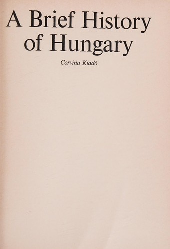 A brief history of Hungary