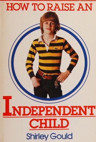 How to raise an independent child