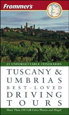 Frommer's Tuscany & Umbria's Best-Loved Driving Tours (Best Loved Driving Tours)