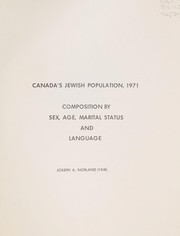 CANADA'S JEWISH POPULATION, 1971 - COMPOSITION BY SEX, AGE, MARITAL STATUS AND LANGUAGE