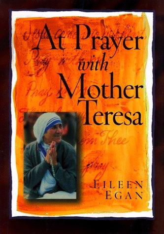 At prayer with Mother Teresa