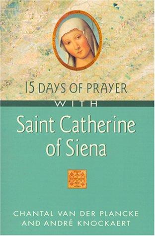 Prier 15 jours avec Catherine de Sienne