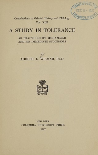 A study in tolerance as practiced by Muḥammad and his immediate successors