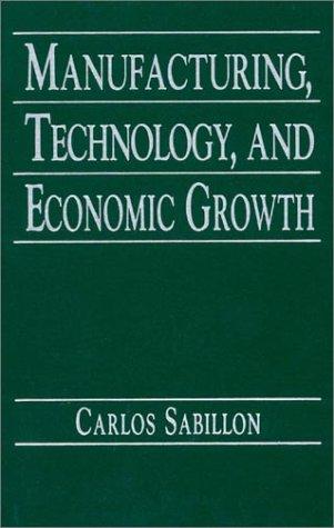 Manufacturing, Technology and Economic Growth