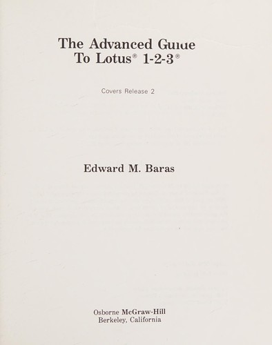 The advanced guide to Lotus 1-2-3