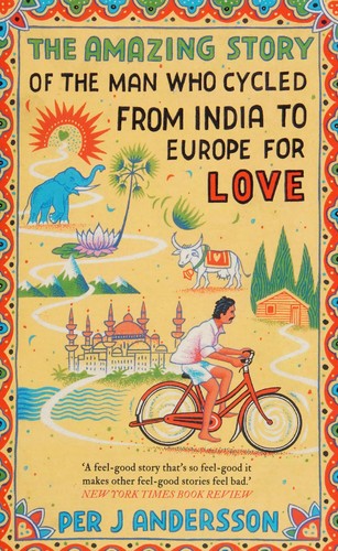 Amazing Story of the Man Who Cycled from India to Europe for Love