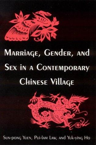 Marriage, gender and sex in a contemporary Chinese village