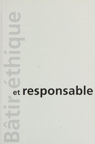 Bâtir éthique et responsable