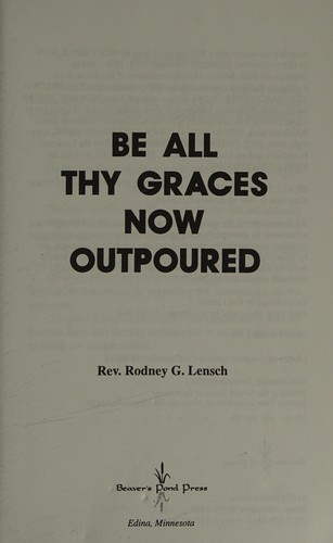 Be all thy graces now outpoured