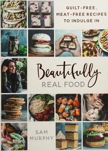 Beautifully real food