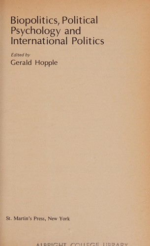 Biopolitics, political psychology, and international politics