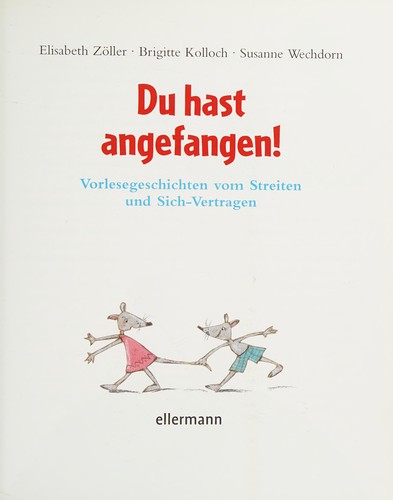 Du hast angefangen!