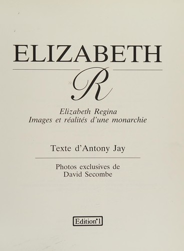 Elizabeth R, images et réalité d'une monarche