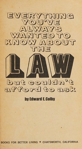 Everything You'Ve Always Wanted to Know About the Law