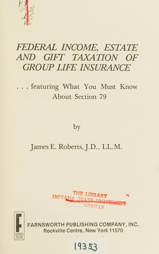 Federal income, estate, and gift taxation of group life insurance