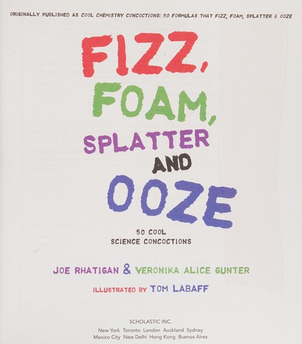 Fizz, Foam, Splatter and Ooze (50 cool science concoctions)