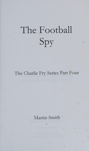 The Football Spy : (Football Book for Kids 7 To 13)
