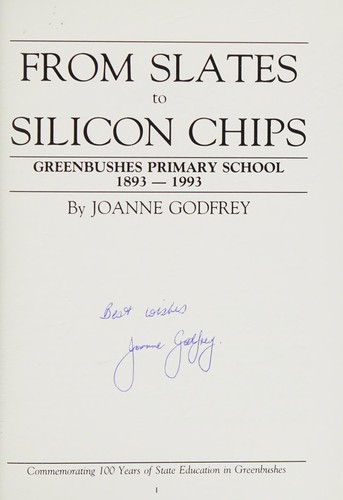 FROM SLATES TO SILICON CHIPS  Greenbushes Primary School 1893-1993