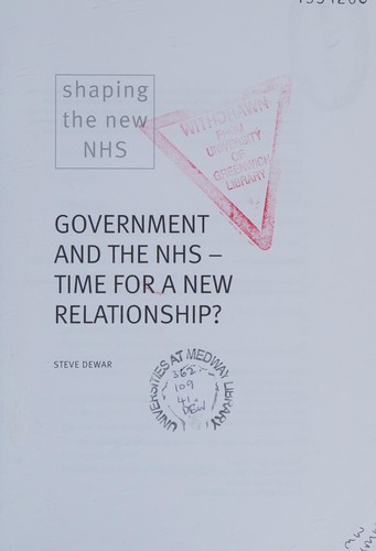 Government and the NHS : Time for a New Relationship?