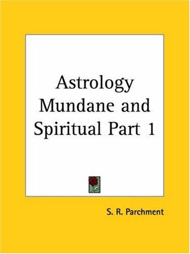Astrology Mundane and Spiritual, Part 1