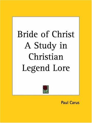 Bride of Christ A Study in Christian Legend Lore