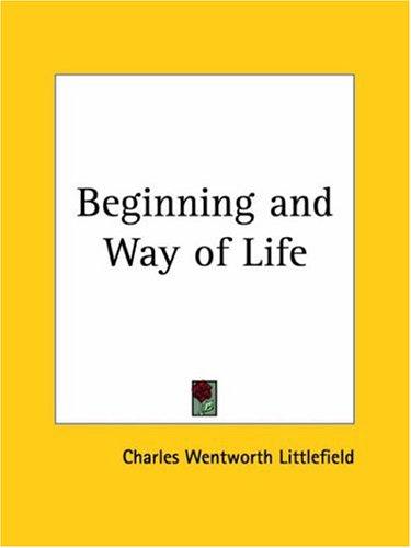 Beginning and Way of Life