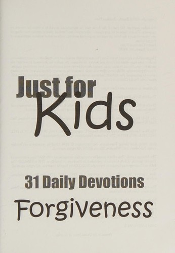 JUST FOR KIDS 31 DAILY DEVOTIONS ON FORGIVENESS