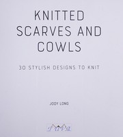 Knitted Scarves and Cowls