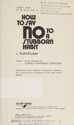 Leader's guide for the group study of How to say no to a stubborn habit, by Erwin W. Lutzer (A Victor adult elective)