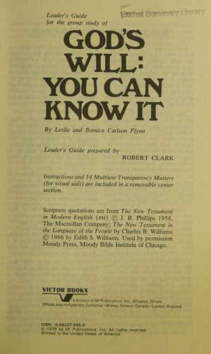Leader's guide for the group study of God's will, you can know it, by Leslie and Bernice Flynn (A Victor adult elective)