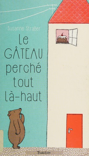 Le gâteau perché tout là-haut (Grands Albums) (French Edition)