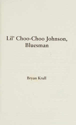Lil' Choo-Choo Johnson, Bluesman
