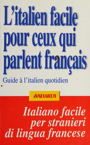L'italien facile pour ceux qui parlent français. Guide à l'italien quotidien